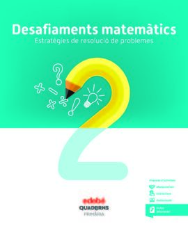 DESAFIAMENTS MATEMÀTICS. ESTRATÈGIES DE RESOLUCIÓ DE PROBLEMES 2