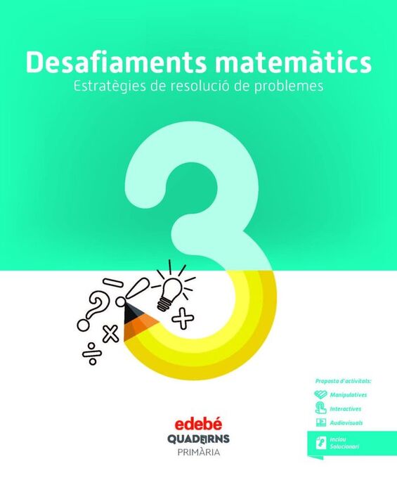 DESAFIAMENTS MATEMÀTICS. ESTRATÈGIES DE RESOLUCIÓ DE PROBLEMES 3