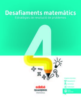 DESAFIAMENTS MATEMÀTICS. ESTRATÈGIES DE RESOLUCIÓ DE PROBLEMES 4