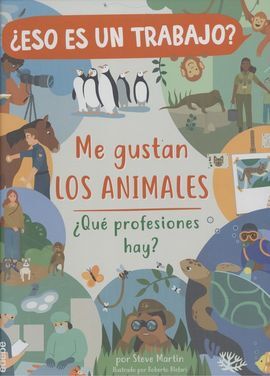 ME GUSTAN LOS ANIMALES: ¿QUÉ PROFESIONES HAY?