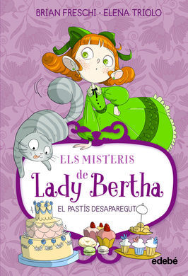 ELS MISTERIS DE LADY BERTHA. EL PASTÍS DESAPAREGUT