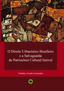 O DIREITO URBANÍSTICO BRASILEIRO E A SALVAGUARDA DO PATRIMÔNIO CULTURAL IMÓVEL