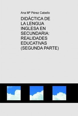 DIDÁCTICA DE LA LENGUA INGLESA EN SECUNDARIA: SEGUNDA PARTE