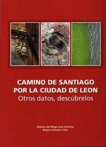 CAMINO DE SANTIAGO POR LA CIUDAD DE LEÓN. OTROS DATOS, DESCÚBRELOS