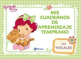 TARTA DE FRESA BABY. MIS CUADERNOS DE APRENDIZAJE TEMPRANO. 3: LAS VOCALES