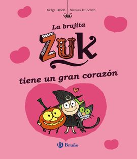 LA BRUJITA ZUK TIENE UN GRAN CORAZÓN