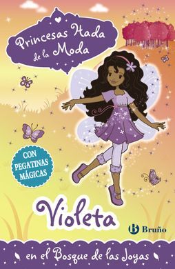 VIOLETA EN EL BOSQUE DE LAS JOYAS (PRINCESAS HADA DE LA MODA)