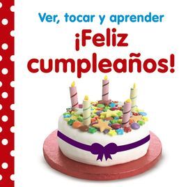 VER, TOCAR Y APRENDER. ¡FELIZ CUMPLEAÑOS!