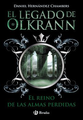 EL LEGADO DE OLKRANN. 3: EL REINO DE LAS ALMAS PERDIDAS