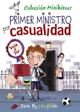 MINIHÉROES. 2: PRIMER MINISTRO POR CASUALIDAD