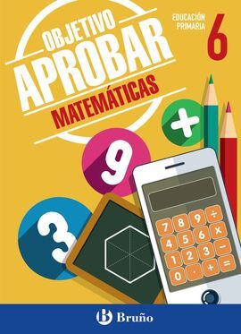 OBJETIVO APROBAR MATEMÁTICAS - 6º ED. PRIM.