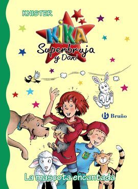 KIKA SUPERBRUJA Y DANI. 18: LA MASCOTA ENCANTADA