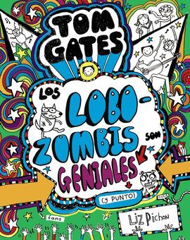 TOM GATES 11: LOS LOBOZOMBIS SON GENIALES (Y PUNTO)