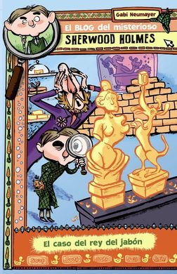 EL BLOG DEL MISTERIOSO SHERWOOD HOLMES. 2: EL CASO DEL REY DEL JABÓN