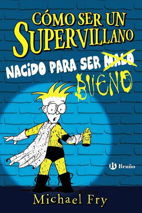COMO SER UN SUPERVILLANO NACIDO PARA SER BUENO