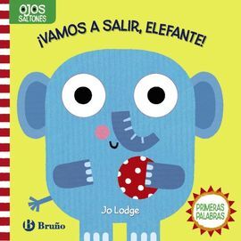 OJOS SALTONES.¡VAMOS A SALIR, ELEFANTE!