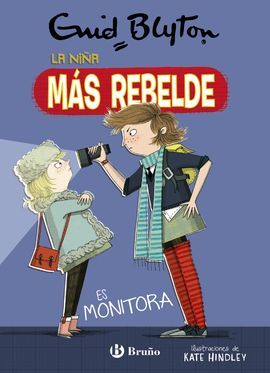 ENID BLYTON. LA NIÑA MÁS REBELDE, 3. LA NIÑA MÁS REBELDE ES MONITORA