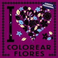 I LOVE COLOREAR FLORES