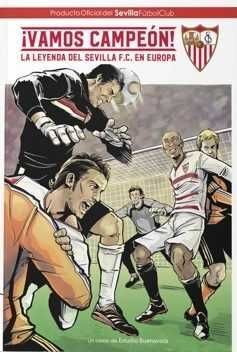 VAMOS CAMPEON LA LEYENDA DEL SEVILLA FC EN EUROPA