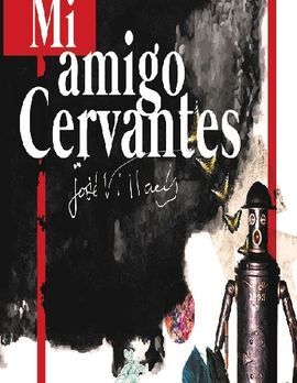MI AMIGO CERVANTES