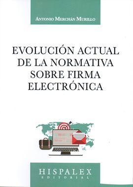 EVOLUCIÓN ACTUAL DE LA NORMATIVA SOBRE FIRMA ELECTRÓNICA