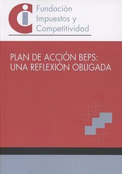 PLAN DE ACCIÓN BEPS: UNA REFLEXIÓN OBLIGADA