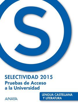 LENGUA CASTELLANA Y LITERATURA - SELECTIVIDAD 2015