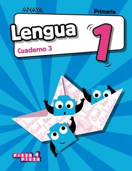 LENGUA 1 - CUADERNO 3 - PIEZA A PIEZA - 1º ED. PRIM.