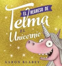 EL REGRESO DE TELMA. EL UNICORNIO