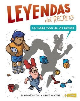 LA MEDIA HORA DE LOS HÉROES (LEYENDAS DEL RECREO)