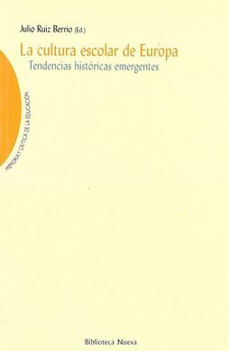 LA CULTURA ESCOLAR DE EUROPA, TENDENCIAS HISTÓRICAS EMERGENTES