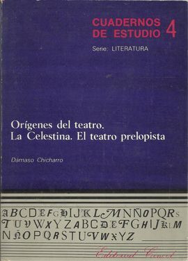 ORÍGENES DEL TEATRO. LA CELESTINA. EL TEATRO PRELOPISTA