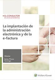 LA IMPLANTACIÓN DE LA ADMINISTRACIÓN ELECTRÓNICA Y DE LA E-FACTURA