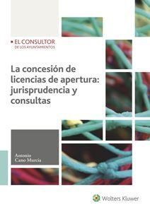 LA CONCESIÓN DE LICENCIAS DE APERTURA: JURISPRUDENCIA Y CONSULTAS