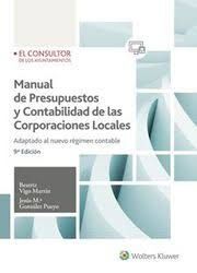 MANUAL DE PRESUPUESTOS Y CONTABILIDAD DE LAS CORPORACIONES LOCALES: ADAPTADO AL NUEVO REGIMEN CONTABLE (9ª ED. 2018)