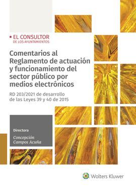 COMENTARIOS AL REGLAMENTO DE ACTUACIÓN Y FUNCIONAMIENTO DEL SECTOR PÚBLICO POR MEDIOS ELECTRONICOS