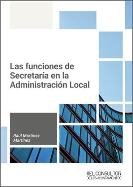 LAS FUNCIONES DE SECRETARÍA EN LA ADMINISTRACIÓN LOCAL