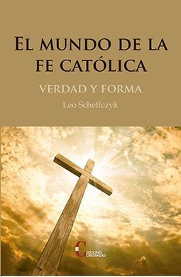 EL MUNDO DE LA FE CATOLICA