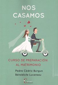 NOS CASAMOS. CURSO DE PREPARACION AL MATRIMONIO