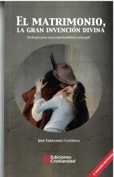 MATRIMONIO, LA GRAN INVENCION DIVINA