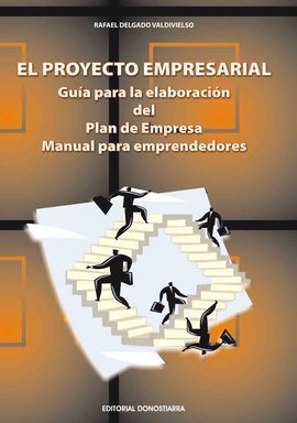 EL PROYECTO EMPRESARIAL. GUÍA PARA LA ELABORACIÓN DEL PLAN DE EMPRESA