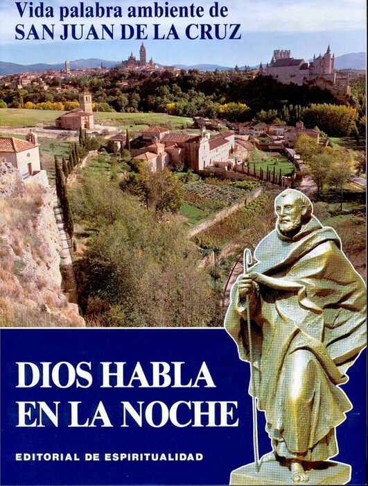 DIOS HABLA EN LA NOCHE. VIDA PALABRA AMBIENTE DE SAN JUAN DE LA CRUZ
