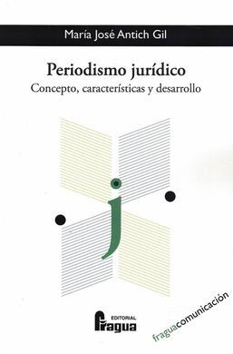 PERIODISMO JURÍDICO. CONCEPTO, CARACTERÍSTICAS Y DESARROLLO