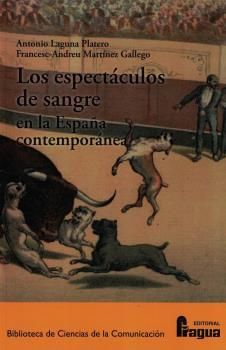 LOS ESPECTÁCULOS DE SANGRE EN LA ESPAÑA CONTEMPORÁNEA.