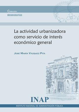 ACTIVIDAD URBANIZADORA COMO SERVICIOS DE INTERÉS ECONÓMICO GENERAL