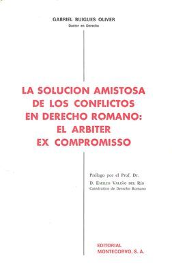 LA SOLUCIÃN AMISTOSA DE LOS CONFLICTOS EN DERECHO ROMANO