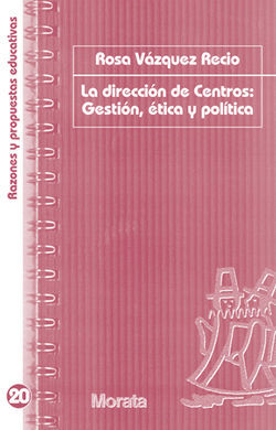 LA DIRECCIÓN DE CENTROS: GESTIÓN, ÉTICA Y POLÍTICA