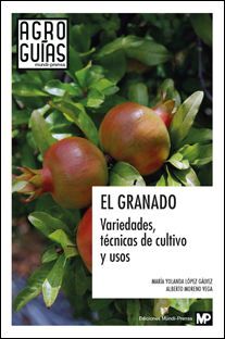 EL GRANADO: VARIEDADES, TÉCNICAS DE CULTIVO Y USOS