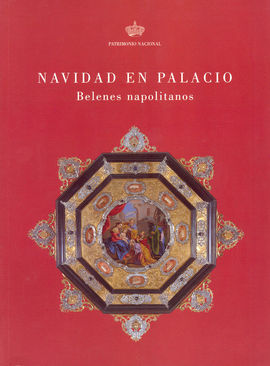 NAVIDAD EN PALACIO: BELENES NAPOLITANOS