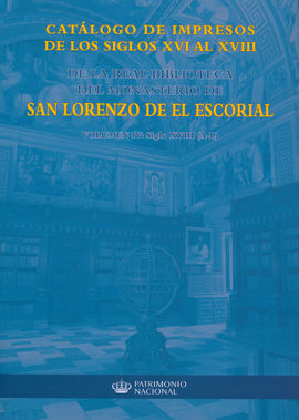 CATÁLOGO DE IMPRESOS DE LOS SIGLOS XVI AL XVIII DE LA REAL BIBLIOTECA DEL MONAST